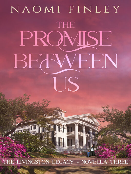 Title details for The Promise Between Us by Naomi Finley - Available